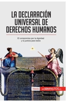 La Declaración Universal de Derechos Humanos: El compromiso por la dignidad y la justicia para todos (Historia) 2806281504 Book Cover