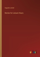 Stories For Leisure Hours 0548462380 Book Cover