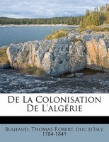 De la colonisation de l'Alg�rie 1017731020 Book Cover