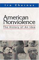 American Nonviolence: The History of an Idea 1570755477 Book Cover