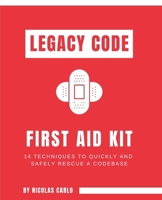 Legacy Code: First Aid Kit B0FL1BSXNP Book Cover