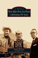 The Mid-South Fair: Celebrating 150 Years 0738542784 Book Cover