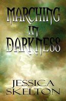 Marching in Darkness 1448956854 Book Cover