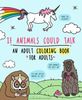If Animals Could Talk: An Adult Coloring Book for Adults 1648411258 Book Cover