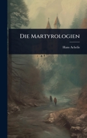 Die Martyrologien (German Edition) 1023717069 Book Cover