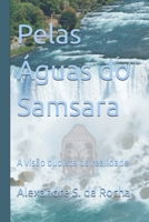 Pelas Águas do Samsara: A visão budista da realidade (Portuguese Edition) 6585242270 Book Cover