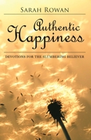 Authentic Happiness: Devotions for the Slumbering Believer 1942587406 Book Cover