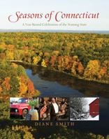 Seasons of Connecticut: A Year-Round Celebration Of The Nutmeg State 0762759070 Book Cover