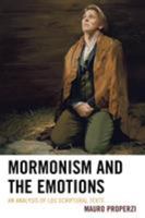 Mormonism and the Emotions: An Analysis of Lds Scriptural Texts 1611477743 Book Cover