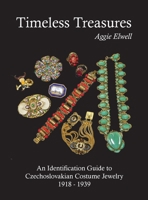 Timeless Treasures : An Identification Guide to Czechoslovakian Costume Jewelry 1918 - 1939 1966607083 Book Cover