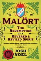 Malort: The Redemption of a Revered and Reviled Spirit 0914091670 Book Cover