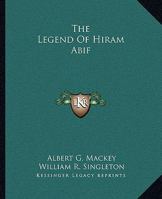 The Legend of Hiram Abif 1425366171 Book Cover