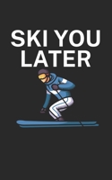 Ski you later: Notebook for skiers on the ski slope. 120 pages with page numbers. For notes or planning apr�s ski. 1678427020 Book Cover