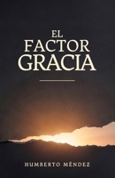 El Factor Gracia (Spanish Edition) B0HBZSNDTM Book Cover
