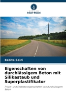 Eigenschaften von durchlässigem Beton mit Silikastaub und Superplastifikator 6205688573 Book Cover