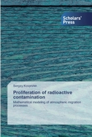Proliferation of radioactive contamination: Mathematical modeling of atmospheric migration processes 6138927524 Book Cover