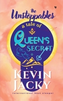 The Unstoppables: A Tale of Queen's secret B0GSD489T5 Book Cover