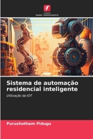 Sistema de automação residencial inteligente: Utilização da IOT 6206359565 Book Cover