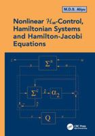Nonlinear H-Infinity Control, Hamiltonian Systems and Hamilton-Jacobi Equations 1138072753 Book Cover