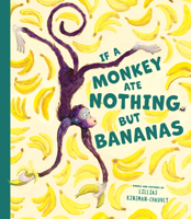 If a Monkey Ate Nothing but Bananas 145471204X Book Cover