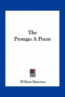 The Protege: A Poem 1163704334 Book Cover