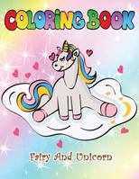 Fairy And Unicorn Coloring Book: Rainbow Coloring pages for Girls 1798794187 Book Cover