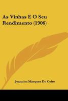 As Vinhas E O Seu Rendimento (1906) 1160797234 Book Cover