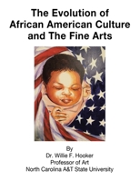 The Evolution of African American Culture and the Fine Arts 1669856712 Book Cover