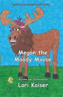 Megan the Moody Moose 0988377055 Book Cover