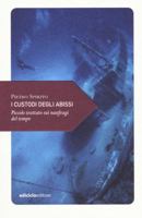 I custodi degli abissi. Piccolo trattato sui naufragi 8865493046 Book Cover