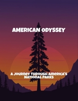 American Odyssey: A Journey Through America'S National Parks B0FQ43HS7R Book Cover