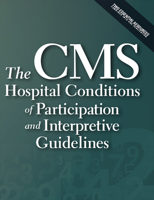 The CMS Conditions of Participation and Interpretive Guidelines (2015 Update) 1556452225 Book Cover