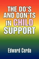 The Do's and Don'ts in Child Support 1436328241 Book Cover