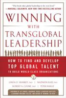 Winning with Transglobal Leadership: How to Find and Develop Top Global Talent to Build World-Class Organizations 0071790519 Book Cover