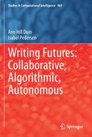 Writing Futures: Collaborative, Algorithmic, Autonomous 3030709272 Book Cover