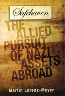 Safehaven: The Allied Pursuit of Nazi Assets Abroad 0826217192 Book Cover