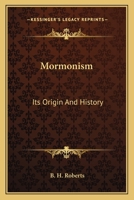 Mormonism: Its Origin And History 143257177X Book Cover
