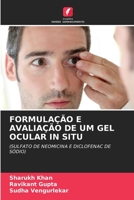 FORMULAÇÃO E AVALIAÇÃO DE UM GEL OCULAR IN SITU: B0CHLC1K87 Book Cover