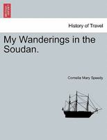 My Wanderings in the Soudan 1241516561 Book Cover