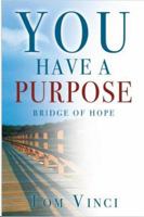 You Have a Purpose 1932124349 Book Cover