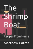 The Shrimp Boat: Recipes From Home B0CN4V4J83 Book Cover