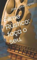 Filme R�stico: Fa�a O Seu. 1090861788 Book Cover