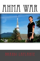 The Ahma War 1507632096 Book Cover