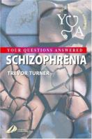 Schizophrenia: Your Questions Answered 0443073473 Book Cover