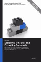 Technical Documentation Solutions Series: Designing Templates and Formatting Documents - How to Make User Manuals and Online Help Systems Visually Appealing and Easy to Read, and How to Make Templates 394386006X Book Cover
