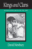 Kings And Clans: Ijwi Island And The Lake Kivu Rift, 1780-1840 B0026Q49JO Book Cover