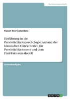 Einführung in die Persönlichkeitspsychologie. Anhand der klassischen Gütekriterien für Persönlichkeitstests und dem Fünf-Faktoren-Modell 3346588203 Book Cover