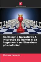 Reclaiming Narratives A interação do humor e da hegemonia na literatura pós-colonial (Portuguese Edition) 6208687616 Book Cover