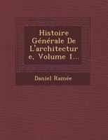 Histoire Generale de L'Architecture, Volume 1... 1146879903 Book Cover