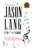 Jason Lang & the iTunes Scandals: The Real-Life Story about the Gilgo Beach Murders and the Craigslist Ripper B0B18L9785 Book Cover